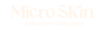 Micro Skin